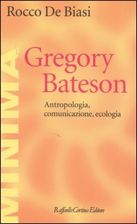 Gregory_Bateson_Antropologia_Comunicazione_-De_Biasi_Rocco