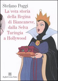 Vera Storia Della Regina Di Biancaneve  di Poggi Stefano - libri