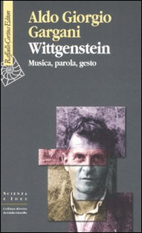 Wittgenstein_Musica_Parola_Gesto_-Gargani_Aldo_G.