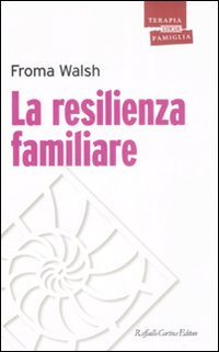 Resilienza_Familiare_(la)_-Walsh_Froma