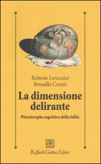 Dimensione_Delirante_Psicoterapia_Cognitiva_-Lorenzini_Roberto;_Coratti_Bru