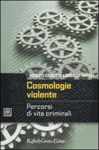Cosmologie_Violente_Percorsi_Di_Vite_Criminal_-Ceretti_Adolfo;_Natali_Lorenzo