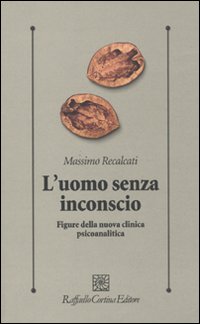 Uomo_Senza_Inconscio_-Recalcati_Massimo