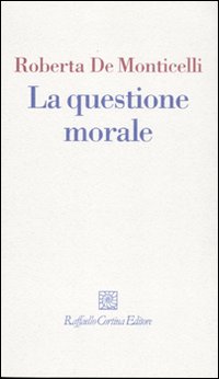 Questione_Morale_-De_Monticelli_Roberta