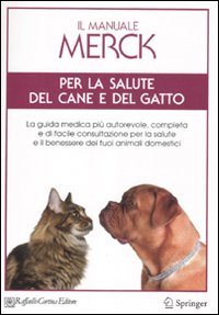 Manuale Merck Per La Salute Del Cane E Del Gatto di Aa.vv. - libri Manuale Merck Per La Salute Del Cane E Del Gatto di Aa.vv. - libri