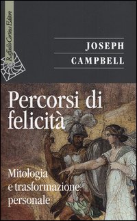 Percorsi_Di_Felicita`_Mitologia_E_Trasformazione_Personale_-Campbell_Joseph