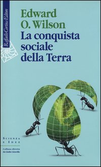 Conquista Sociale Della Terra di Wilson Edward O. - libri Conquista Sociale Della Terra di Wilson Edward O. - libri