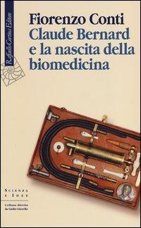 Claude_Bernard_E_La_Nascita_Della_Biomedica_-Conti_Fiorenzo