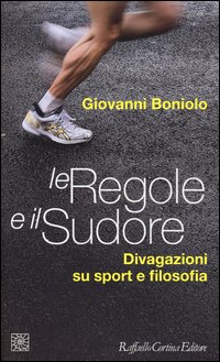 Regole_E_Il_Sudore_Sport_E_Filosofia_(le)_-Boniolo_Giovanni