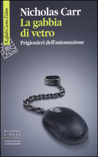 Gabbia_Di_Vetro_Prigionieri_Dell%60automazione_la_-Carr_Nicholas