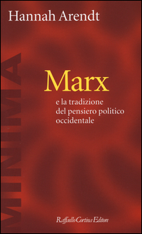 Marx_E_La_Tradizione_Del_Pensiero_Politico_Occidentale_-Arendt_Hannah_Forti_S._(cur.)