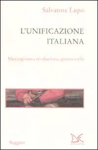 Unificazione_Italiana_Storia_Mito_Memoria_-Lupo_Salvatore