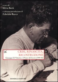 Crisi_Rinascita_Ricostruzione_Giuseppe_Di_Vittorio_E_Il_Piano_Del_Lavoro_1949-50_-Aa.vv._Berti_S._cur.