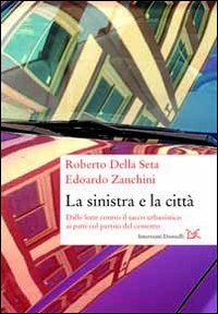 Sinistra_E_La_Citta%60_-Della_Seta_Roberto_Zanchini_Ed