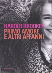 Primo_Amore_E_Altri_Affanni_-Brodkey_Harold