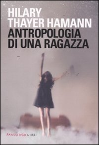 Antropologia_Di_Una_Ragazza_-Hamann_Hilary_T.