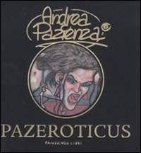 Pazeroticus  di Pazienza Andrea - Libro Pazeroticus  di Pazienza Andrea - Libro