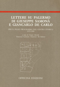 Lettere Su Palermo Di Giuseppe Samona` E Giancarlo De Carlo Per Il Piano Programma Del Centro St...  di Samona` Giuseppe  De Carlo Giancarlo - Libro Lettere Su Palermo Di Giuseppe Samona` E Giancarlo De Carlo Per Il Piano Programma Del Centro St...  di Samona` Giuseppe  De Carlo Giancarlo - Libro