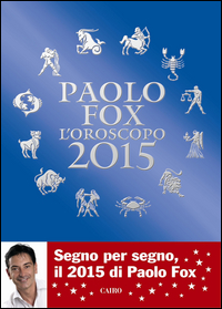Oroscopo 2015  di Fox Paolo - libri