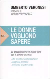 Donne Vogliono Sapere (le) di Veronesi Umberto Pappagallo M - Libro Donne Vogliono Sapere (le) di Veronesi Umberto Pappagallo M - Libro