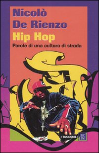 Hip_Hop._Parole_Di_Una_Cultura_Di_Strada_-De_Rienzo_Nicolo`__