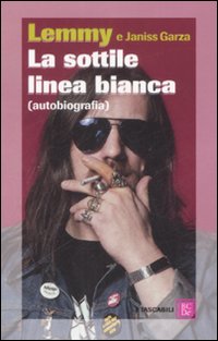 Sottile_Linea_Bianca_(autobiografia)_(la)_-Lemmy,_Garza_Janiss