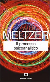 Processo Psicoanalitico  di Meltzer Donald - Libro