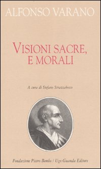 Visioni Sacre E Morali  di Varano Alfonso Strazzabosco S - libri