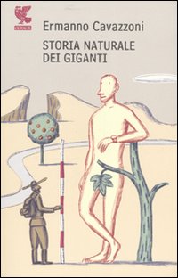 Storia Naturale Dei Giganti  di Cavazzoni Ermanno - libri