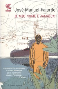 Mio Nome E` Jamaica  di Fajardo Jose` Manuel - libri