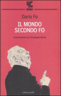 Mondo_Secondo_Fo_Conversazione_Con_Giuseppina_Mani-Fo_Dario_Manin_Giuseppina
