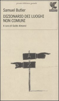 Dizionario Dei Luoghi Non Comuni di Butler Samuel - Libro Dizionario Dei Luoghi Non Comuni di Butler Samuel - Libro