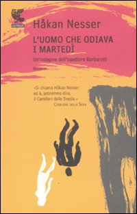 Uomo Che Odiava I Martedi`  di Nesser Hakan - libri