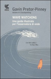 Wave Watching Una Guida Illustrata Per L`osservato di Pretor-pinney Gavin - libri