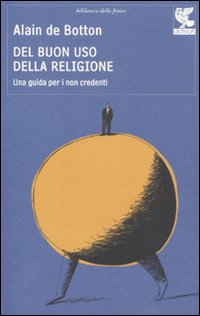 Del Buon Uso Della Religione Una Guida Per I Non C di Botton Alain De - libri