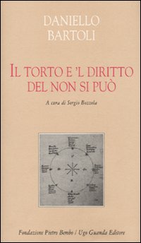 Torto E`l Diritto Del Non Si Puo`  di Bartoli Daniello; Bozzola S. ( - libri