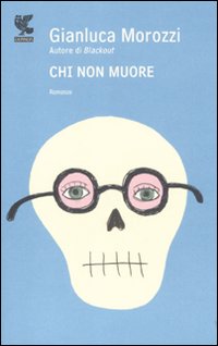 Chi_Non_Muore_-Morozzi_Gianluca
