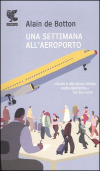 Settimana All`aeroporto  di Botton Alain De - libri