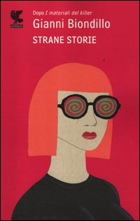 Strane Storie  di Biondillo Gianni - libri