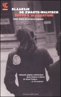 Tutto E` In Frantumi 1943 Diario Di Un`ebrea Olandese  di De Zwarte-walvisch Klaartje - libri