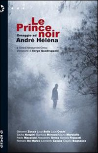 Prince Noir Omaggio A Andre` Helena  di Aa.vv. Greco A. (cur.) - Libro Prince Noir Omaggio A Andre` Helena  di Aa.vv. Greco A. (cur.) - Libro