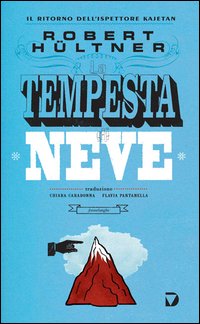 Tempesta Di Neve Il Ritorno Dell`ispettore Kajetan  di Hultner Robert - libri