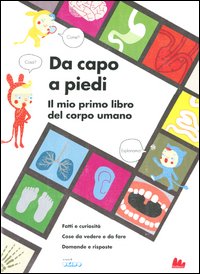 Da Capo A Piedi Il Mio Primo Libro Del Corpo Umano di Dauvois Sophie - libri Da Capo A Piedi Il Mio Primo Libro Del Corpo Umano di Dauvois Sophie - libri