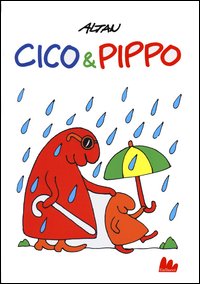 Cico & Pippo  di Altan Tullio F. - Libro Cico & Pippo  di Altan Tullio F. - Libro