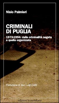 Criminali_Di_Puglia_1973-1944_-Palmieri_Nisio