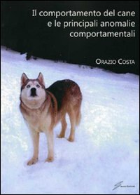 Comportamento Del Cane E Le Principali Anomal  di Costa Orazio - libri