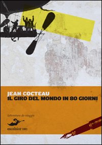Giro Del Mondo In 80 Giorni  di Cocteau Jean - libri