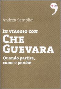 In_Viaggio_Con_Che_Guevara_-Semplici_Andrea