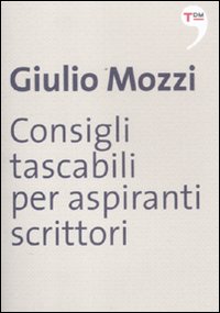 Consigli_Tascabili_Per_Aspiranti_Scrittori_-Mozzi_Giulio
