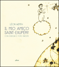 Mio Amico Saint-exupery  di Werth Le`on - libri